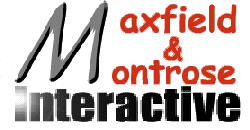 Click here to visit the Maxfield & Montrose site